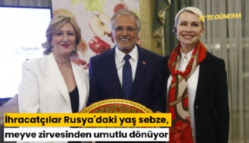 İhracatçılar Rusya'daki yaş sebze meyve zirvesinden umutlu dönüyor