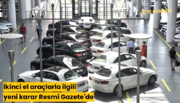 İkinci el araçlarla ilgili yeni karar Resmi Gazete'de
