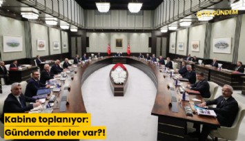 Kabine toplanıyor: Gündemde neler var?