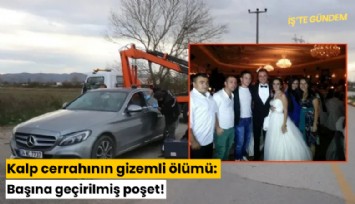 Kalp cerrahının gizemli ölümü: Başına geçirilmiş poşet!