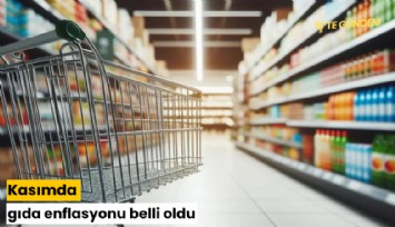Kasımda gıda enflasyonu belli oldu