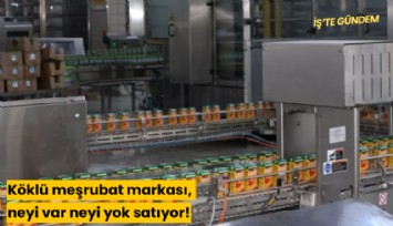 Köklü meşrubat markası, neyi var neyi yok satıyor!