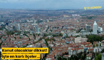 Konut alacaklar dikkat! İşte en karlı ilçeler...