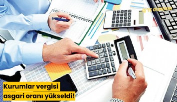 Kurumlar vergisi asgari oranı yükseldi!