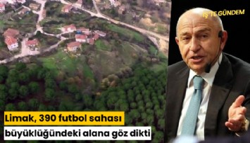 Limak, 390 futbol sahası büyüklüğündeki alana göz dikti