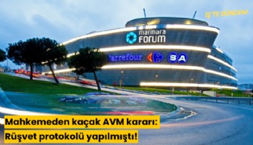 Mahkemeden kaçak AVM kararı: Rüşvet protokolü yapılmıştı!