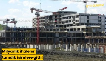 Milyarlık ihaleler tanıdık isimlere gitti!