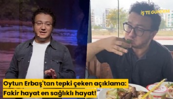 Oytun Erbaş'tan tepki çeken açıklama: Fakir hayat en sağlıklı hayat!