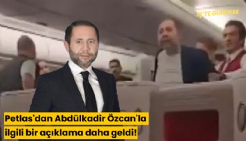 Petlas'dan Abdülkadir Özcan'la ilgili bir açıklama daha geldi!