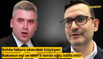 Sahte fatura skandalı büyüyor: Bakanın eşi ve MHP'li ismin oğlu istifa etti!