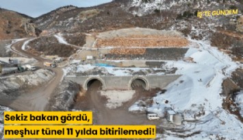 Sekiz bakan gördü, meşhur tünel 11 yılda bitirilemedi!