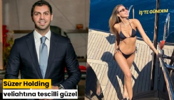 Süzer Holding veliahtına tescilli güzel