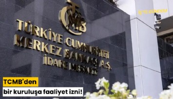 TCMB'den bir kuruluşa faaliyet izni!