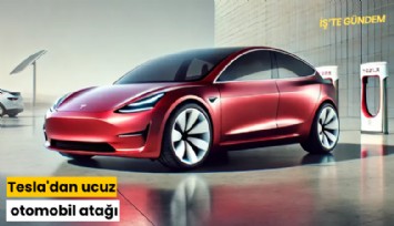 Tesla'dan ucuz otomobil atağı
