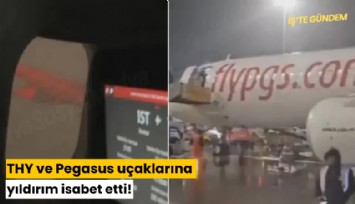 THY ve Pegasus uçaklarına yıldırım isabet etti!