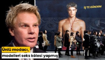 Ünlü modacı, modelleri seks kölesi yapmış