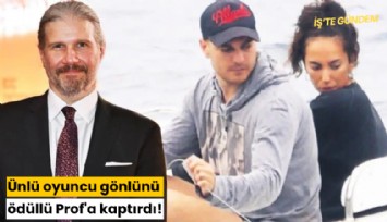 Ünlü oyuncu gönlünü ödüllü Prof'a kaptırdı!