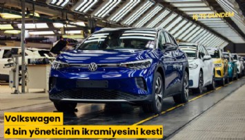 Volkswagen 4 bin yöneticinin ikramiyesini kesti