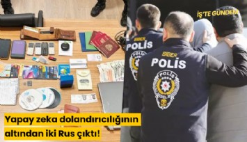 Yapay zeka dolandırıcılığının altından iki Rus çıktı!