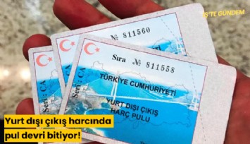 Yurt dışı çıkış harcında pul devri bitiyor!