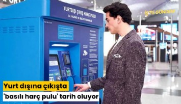 Yurt dışına çıkışta 'basılı harç pulu' tarih oluyor