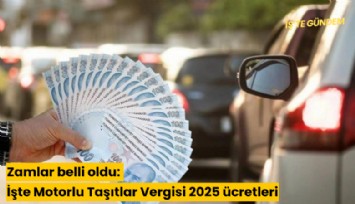 Zamlar belli oldu: İşte Motorlu Taşıtlar Vergisi 2025 ücretleri