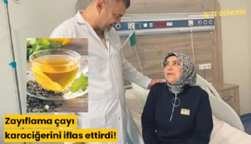 Zayıflama çayı karaciğerini iflas ettirdi!