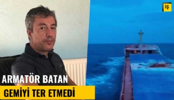 Armatör Murat Altıntaş batan gemiyi terk etmedi