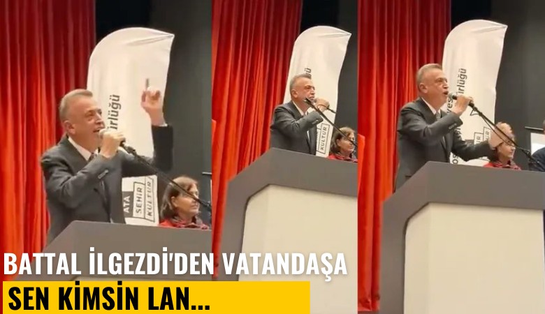Ataşehir Belediye Başkanı Battal İlgezdi'den kendisini eleştiren kişiye: Sen kimsin lan...