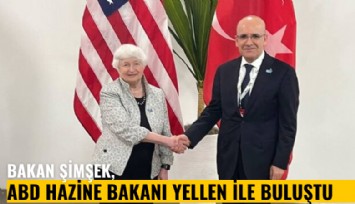 Bakan Şimşek, ABD Hazine Bakanı Yellen ile biraraya geldi
