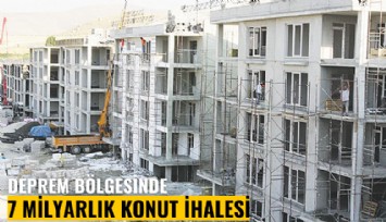 Deprem bölgesinde 7 milyarlık konut ihalesi kime gitti?
