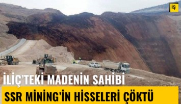 Erzincan İliç'teki madenin sahibi SSR Mining'in hisseleri çöktü