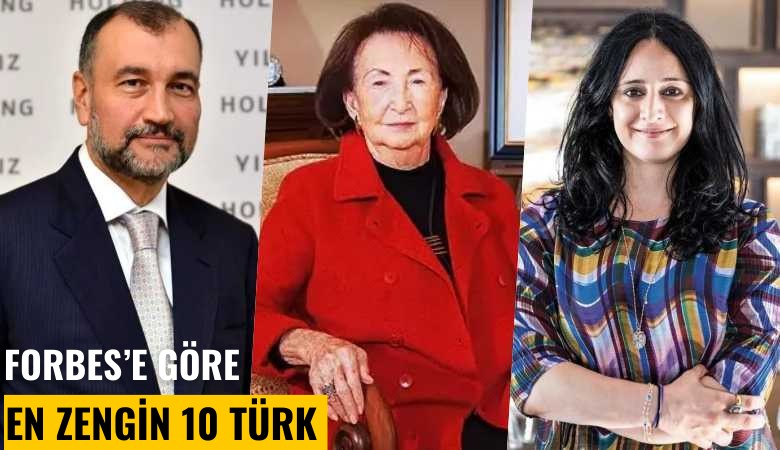 Forbes açıkladı: Dünyanın en zengin 10 Türkü