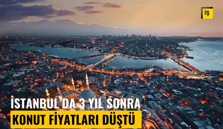 İstanbul'da 3 yıl sonra konut fiyatları düştü