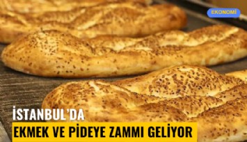 İstanbul'da ekmek ve pideye zammı geliyor?