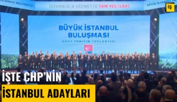 İşte CHP'nin İstanbul adayları