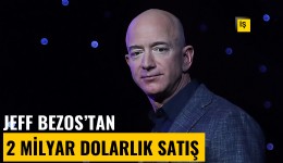 Jeff Bezos'tan 2 milyar dolarlık satış