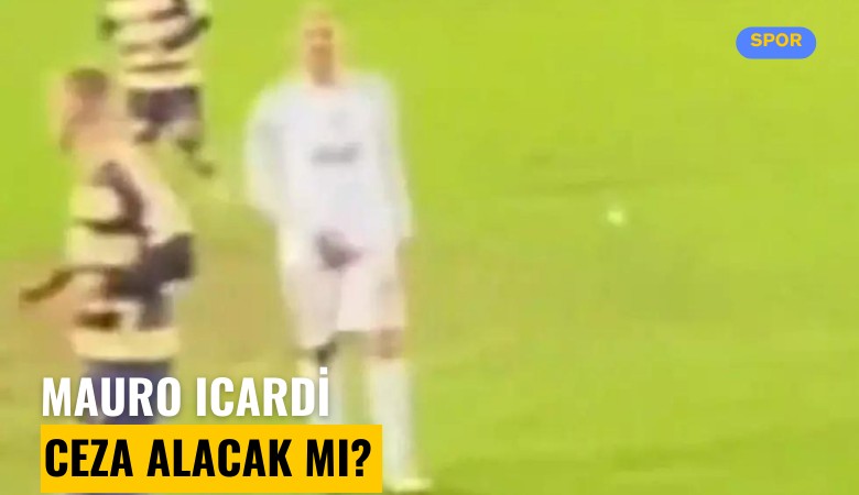 Mauro Icardi ceza alacak mı?