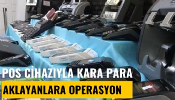 Pos cihazıyla kara para aklayanlara operasyon: 10 gözaltı