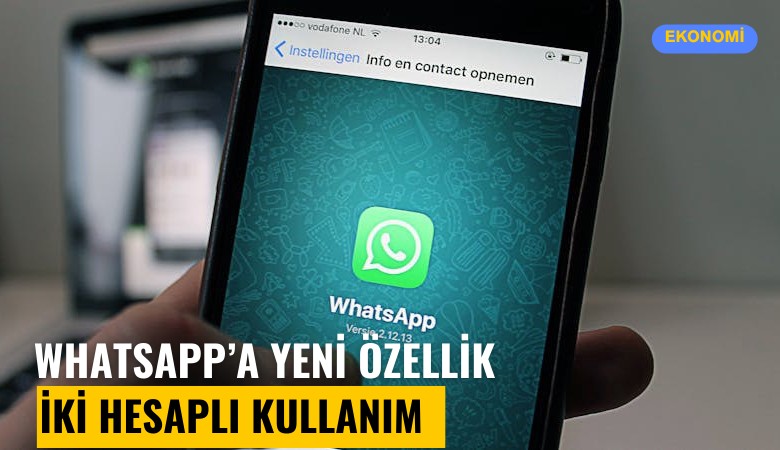 WhatsApp'a yeni özellik: İki hesaplı kullanım