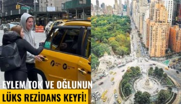Eylem Tok ve oğlunun lüks rezidans keyfi!