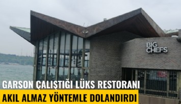 Garson çalıştığı lüks restoranı akıl almaz yöntemle dolandırdı