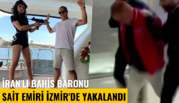 İran'dan getirdiği parayı Türkiye'de aklayan bahis baronu Sait Emiri İzmir'de yakalandı