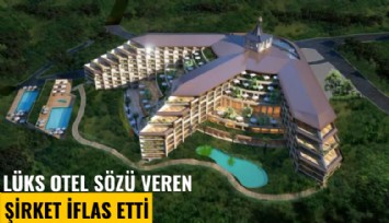 Lüks otel sözü veren şirket iflas etti