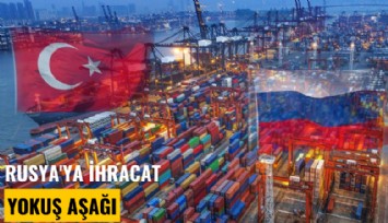 Rusya'ya ihracat yokuş aşağı