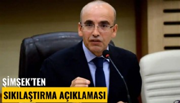 Şimşek'ten 'Sıkılaştırma' açıklaması: Sabırla, azimle devam edeceğiz