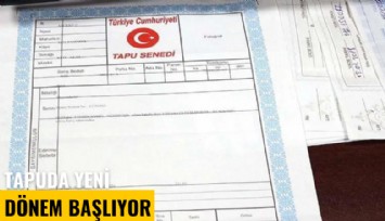 Tapuda yeni dönem başlıyor