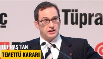 TÜPRAŞ'tan temettü kararı
