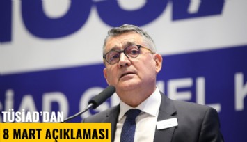 TÜSİAD'dan 8 Mart açıklaması: Kadın, erkek eşitliğini hızla hayata geçirmeliyiz