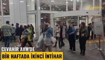 Cevahir AVM'de bir haftada ikinci intihar